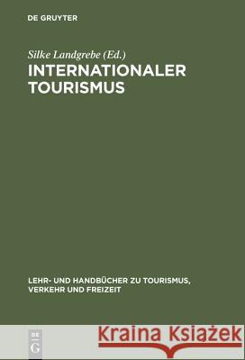 Internationaler Tourismus Silke Landgrebe 9783486250930 Walter de Gruyter