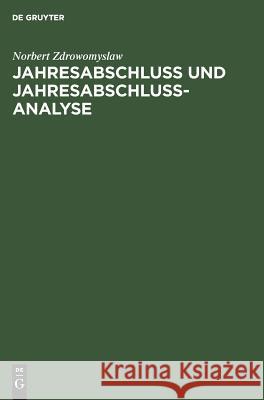 Jahresabschluss und Jahresabschlussanalyse Norbert Zdrowomyslaw 9783486251227 Walter de Gruyter