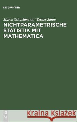 Nichtparametrische Statistik mit Mathematica Marco Schuchmann, Werner Sanns 9783486251258 Walter de Gruyter