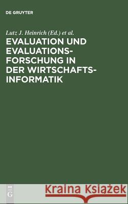 Evaluation und Evaluationsforschung in der Wirtschaftsinformatik Lutz J Heinrich, Irene Häntschel 9783486251753 Walter de Gruyter