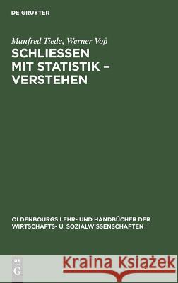 Schließen mit Statistik - Verstehen Manfred Tiede, Werner Voß 9783486252101 Walter de Gruyter