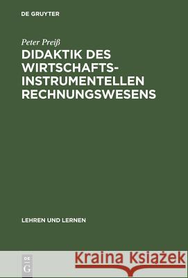 Didaktik Des Wirtschaftsinstrumentellen Rechnungswesens Peter Preiß 9783486252408 Walter de Gruyter