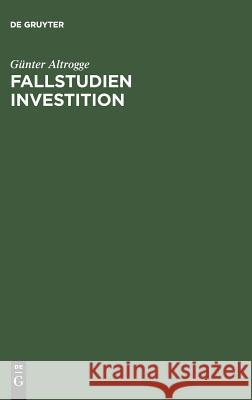 Fallstudien Investition Günter Altrogge 9783486252842 Walter de Gruyter