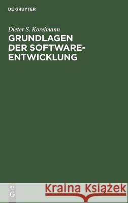 Grundlagen der Software-Entwicklung Dieter S Koreimann 9783486253498 Walter de Gruyter