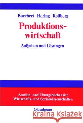Produktionswirtschaft: Aufgaben Und Lösungen Rollberg, Roland 9783486253726