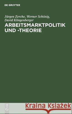 Arbeitsmarktpolitik und -theorie Jürgen Zerche, Werner Schönig, David Klingenberger 9783486254136