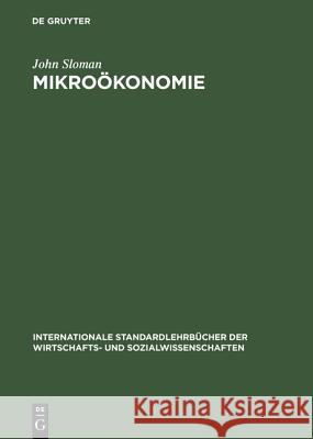 Mikroökonomie: Einführung Sloman, John 9783486254181 Oldenbourg Wissenschaftsverlag