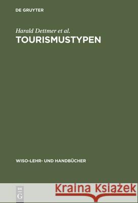 Tourismustypen Harald Dettmer, Elisabeth Glück, Thomas Hausmann, Claude Kaspar, Johann Peter Logins, Werner Oppitz, Werner Schneid 9783486254457