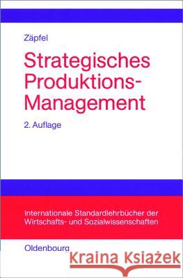 Strategisches Produktions-Management Günther Zäpfel 9783486254501 Walter de Gruyter