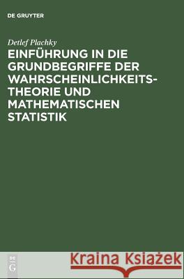 Einführung in die Grundbegriffe der Wahrscheinlichkeitstheorie und mathematischen Statistik Detlef Plachky 9783486254693 Oldenbourg Wissenschaftsverlag