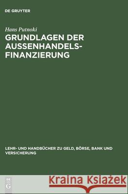 Grundlagen der Außenhandelsfinanzierung Hans Putnoki 9783486255348 Walter de Gruyter