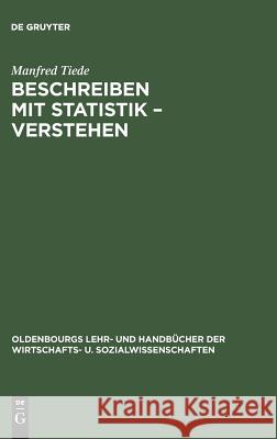 Beschreiben mit Statistik - Verstehen Manfred Tiede 9783486255591 Walter de Gruyter