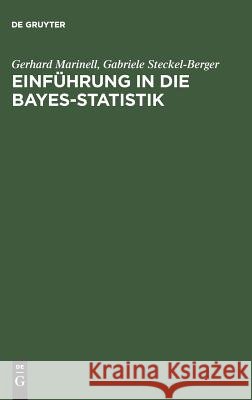 Einführung in die Bayes-Statistik Gerhard Marinell, Gabriele Steckel-Berger 9783486255621 Walter de Gruyter