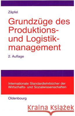 Grundzüge Des Produktions- Und Logistikmanagement Günther Zäpfel 9783486256185 Walter de Gruyter