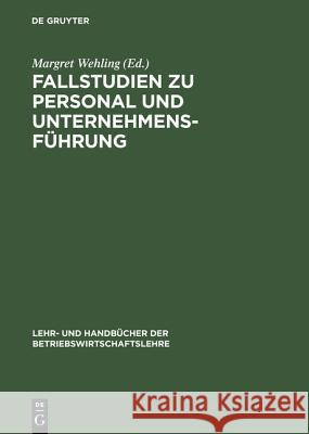 Fallstudien Zu Personal Und Unternehmensführung Thomas Röhling, Elke Schneider, Matthias Werner, Margret Wehling 9783486256208 Walter de Gruyter