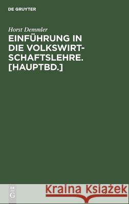 Einführung in Die Volkswirtschaftslehre. [Hauptbd.] Demmler, Horst 9783486256239