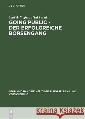 Going Public - Der Erfolgreiche Börsengang Jochen Berninghaus, Lutz Deyerling, Jochen Fischer, Christoph Haarbeck, Steven Murray, Sven Riedel, Lutz Weiler, Christi 9783486256956 Walter de Gruyter