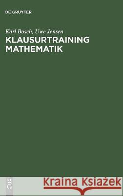 Klausurtraining Mathematik Bosch, Karl; Jensen, Uwe 9783486257281 Oldenbourg Wissenschaftsverlag