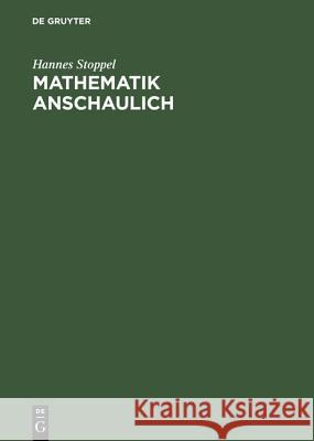 Mathematik anschaulich Hannes Stoppel 9783486257755 Walter de Gruyter