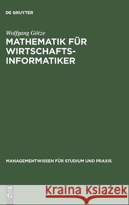 Mathematik für Wirtschaftsinformatiker Wolfgang Götze 9783486257830 Walter de Gruyter