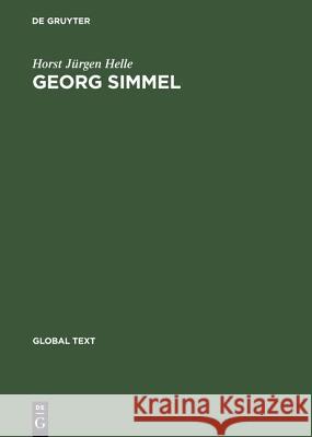Georg Simmel: Einführung in Seine Theorie Und Methode / Introduction to His Theory and Method Helle, Horst Jürgen 9783486257991 Oldenbourg Wissenschaftsverlag