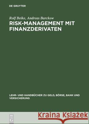 Risk-Management mit Finanzderivaten Rolf Beike, Andreas Barckow 9783486258486 Walter de Gruyter