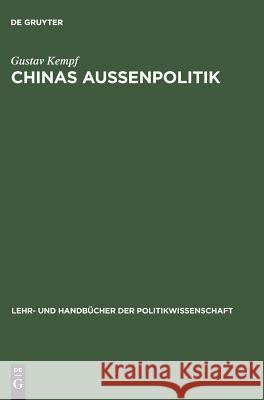 Chinas Außenpolitik Gustav Kempf 9783486258875 Walter de Gruyter