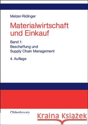 Materialwirtschaft und Einkauf, Bd 1, Materialwirtschaft und Einkauf Melzer-Ridinger, Ruth 9783486259032 Oldenbourg Wissenschaftsverlag