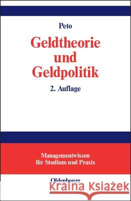 Geldtheorie und Geldpolitik Rudolf Peto 9783486259643 Walter de Gruyter