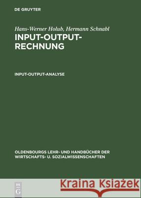 Input-Output-Analyse Hans-Werner Holub, Hermann Schnabl 9783486265811 Walter de Gruyter