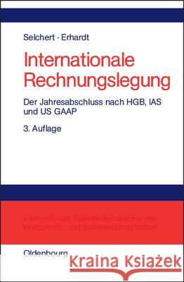 Internationale Rechnungslegung Selchert, Friedrich W.; Erhardt, Martin 9783486273076