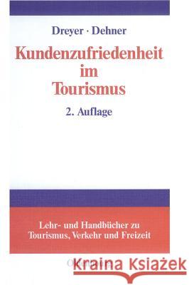Kundenzufriedenheit Im Tourismus Dreyer, Axel; Dehner, Christian 9783486273502