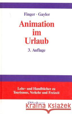 Animation Im Urlaub: Handbuch Für Planer Und Praktiker Claus Finger-Benoit, Brigitte Gayler 9783486273632 Walter de Gruyter