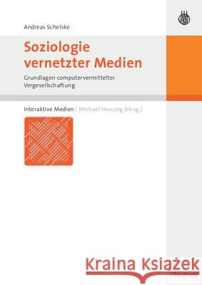 Soziologie vernetzter Medien Schelske, Andreas 9783486273960 Oldenbourg Wissenschaftsverlag