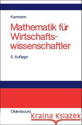 Mathematik für Wirtschaftswissenschaftler Alexander Karmann 9783486274141 Walter de Gruyter