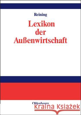 Lexikon Der Außenwirtschaft Adam Reining 9783486274165 Walter de Gruyter