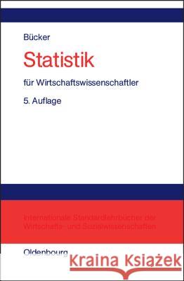 Statistik Für Wirtschaftswissenschaftler Rüdiger Bücker 9783486274233