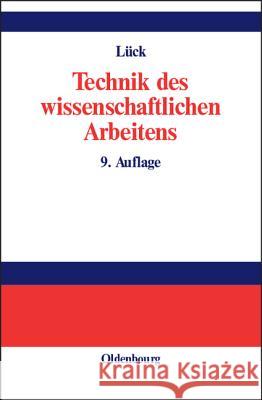 Technik des wissenschaftlichen Arbeitens Wolfgang Lück 9783486274288 Walter de Gruyter