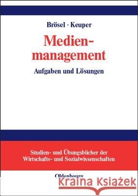 Medienmanagement: Aufgaben Und Lösungen Brösel, Gerrit 9783486274394