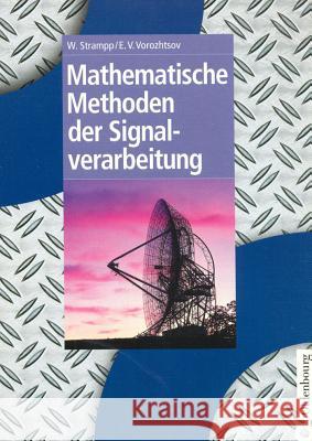 Mathematische Methoden der Signalverarbeitung Strampp, Walter; Vorozhtsov, Evgenij V. 9783486274578 Oldenbourg Wissenschaftsverlag