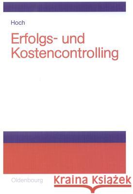 Erfolgs- und Kostencontrolling Gero Hoch 9783486274851 Walter de Gruyter