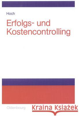 Erfolgs- und Kostencontrolling Gero Hoch 9783486274851