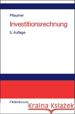 Investitionsrechnung Pflaumer, Peter 9783486274967 Oldenbourg Wissenschaftsverlag