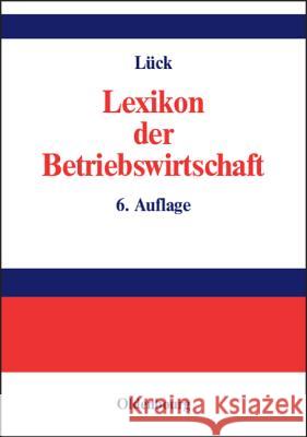 Lexikon der Betriebswirtschaft Lück, Wolfgang 9783486275131 Oldenbourg Wissenschaftsverlag