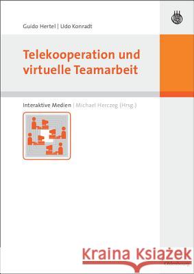 Telekooperation und virtuelle Teamarbeit Udo Konradt, Guido Hertel, Michael Herczeg 9783486275186 Walter de Gruyter