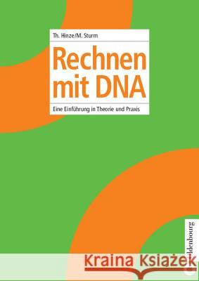 Rechnen mit DNA Thomas Hinze, Monika Sturm 9783486275308 Walter de Gruyter