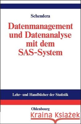 Datenmanagement Und Datenanalyse Mit Dem SAS-System Schendera, Christian Fg 9783486275322 Oldenbourg Wissenschaftsverlag