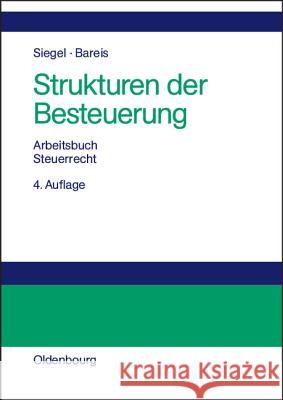 Strukturen der Besteuerung Theodor Siegel, Peter Bareis 9783486275469 Walter de Gruyter