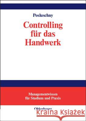 Controlling Fur Das Handwerk: Durchgangige Fallstudie Mit Softwareunterstutzung Peter Posluschny 9783486275971