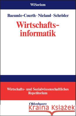 Wirtschaftsinformatik Peter Baeumle-Courth, Stefan Nieland, Hinrich Schröder 9783486276084